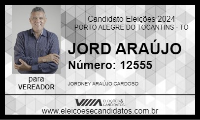 Candidato JORD ARAÚJO 2024 - PORTO ALEGRE DO TOCANTINS - Eleições