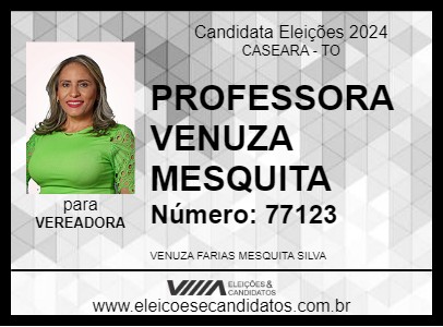 Candidato PROFESSORA VENUZA MESQUITA 2024 - CASEARA - Eleições