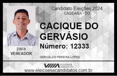 Candidato CACIQUE DO GERVÁSIO 2024 - CASEARA - Eleições