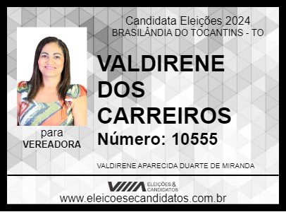 Candidato VALDIRENE DOS CARREIROS 2024 - BRASILÂNDIA DO TOCANTINS - Eleições