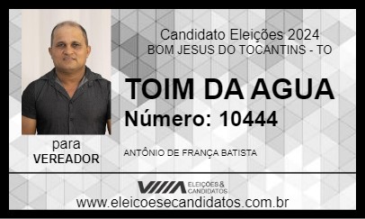 Candidato TOIM DA AGUA 2024 - BOM JESUS DO TOCANTINS - Eleições