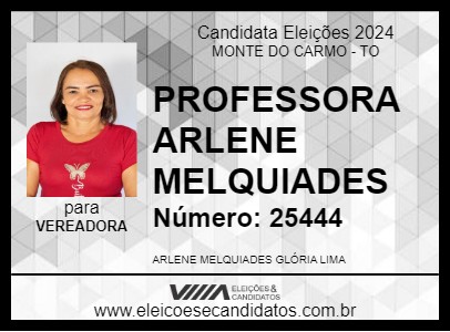 Candidato PROFESSORA ARLENE MELQUIADES 2024 - MONTE DO CARMO - Eleições