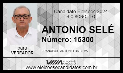 Candidato ANTONIO SELÉ 2024 - RIO SONO - Eleições