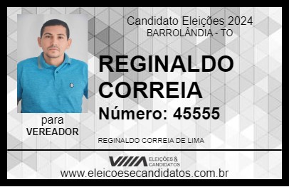 Candidato REGINALDO CORREIA 2024 - BARROLÂNDIA - Eleições