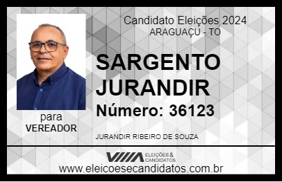 Candidato SARGENTO JURANDIR 2024 - ARAGUAÇU - Eleições