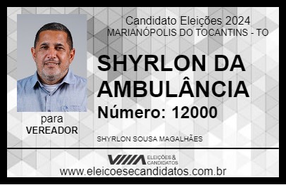 Candidato SHYRLON DA AMBULÂNCIA 2024 - MARIANÓPOLIS DO TOCANTINS - Eleições