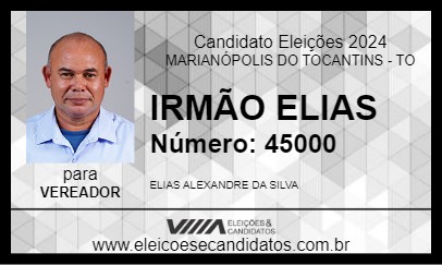 Candidato IRMÃO ELIAS 2024 - MARIANÓPOLIS DO TOCANTINS - Eleições