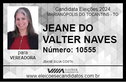 Candidato JEANE DO VALTER NAVES 2024 - MARIANÓPOLIS DO TOCANTINS - Eleições