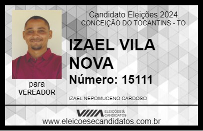 Candidato IZAEL VILA NOVA 2024 - CONCEIÇÃO DO TOCANTINS - Eleições