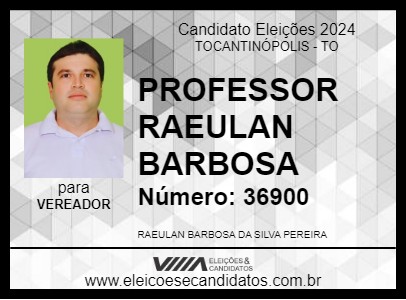 Candidato PROFESSOR RAEULAN BARBOSA 2024 - TOCANTINÓPOLIS - Eleições