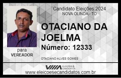 Candidato OTACIANO DA JOELMA 2024 - NOVA OLINDA - Eleições