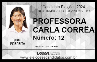 Candidato PROFESSORA CARLA CORRÊA 2024 - DOIS IRMÃOS DO TOCANTINS - Eleições