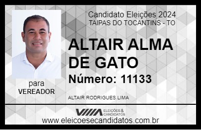 Candidato ALTAIR  ALMA DE GATO 2024 - TAIPAS DO TOCANTINS - Eleições