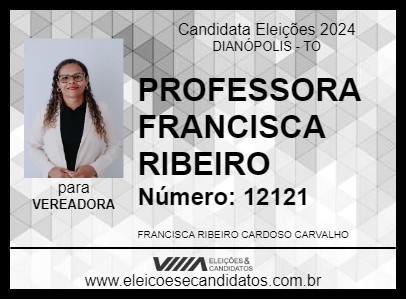 Candidato PROFESSORA FRANCISCA RIBEIRO 2024 - DIANÓPOLIS - Eleições