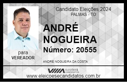 Candidato ANDRÉ NOGUEIRA 2024 - PALMAS - Eleições