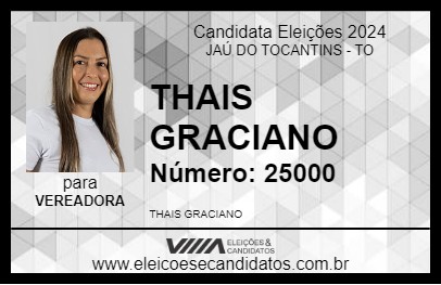 Candidato THAIS GRACIANO 2024 - JAÚ DO TOCANTINS - Eleições