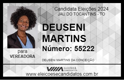 Candidato DEUSENI MARTINS 2024 - JAÚ DO TOCANTINS - Eleições