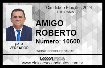 Candidato AMIGO ROBERTO 2024 - TUPIRAMA - Eleições