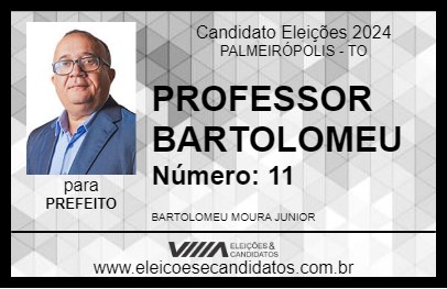 Candidato PROFESSOR BARTOLOMEU 2024 - PALMEIRÓPOLIS - Eleições