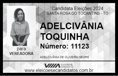 Candidato ADELCIVÂNIA TOQUINHA 2024 - SANTA ROSA DO TOCANTINS - Eleições