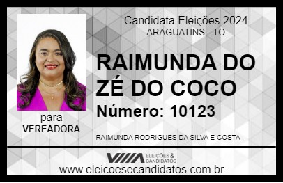 Candidato RAIMUNDA DO ZÉ DO COCO 2024 - ARAGUATINS - Eleições