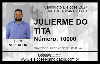 Candidato JULIERME DO TITA 2024 - BURITI DO TOCANTINS - Eleições