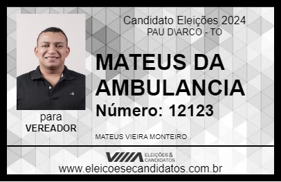 Candidato MATEUS DA AMBULANCIA 2024 - PAU D\ARCO - Eleições