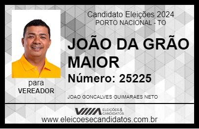 Candidato JOÃO DA GRÃO MAIOR 2024 - PORTO NACIONAL - Eleições