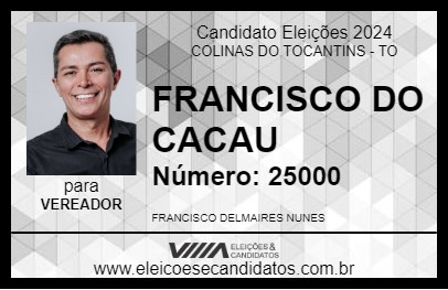 Candidato FRANCISCO DO CACAU 2024 - COLINAS DO TOCANTINS - Eleições