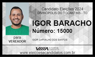 Candidato IGOR BARACHO 2024 - DIVINÓPOLIS DO TOCANTINS - Eleições