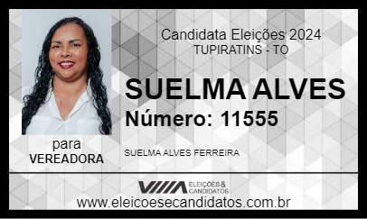 Candidato SUELMA ALVES 2024 - TUPIRATINS - Eleições