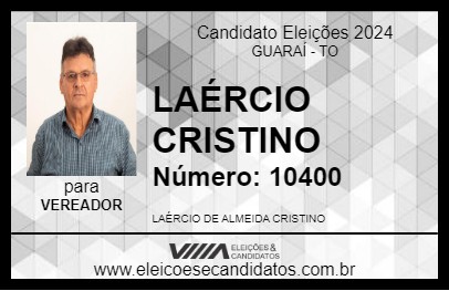 Candidato LAÉRCIO CRISTINO 2024 - GUARAÍ - Eleições