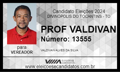 Candidato PROF VALDIVAN 2024 - DIVINÓPOLIS DO TOCANTINS - Eleições