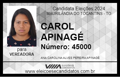 Candidato CAROL APINAGÉ 2024 - MAURILÂNDIA DO TOCANTINS - Eleições