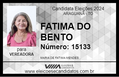 Candidato FATIMA DO BENTO 2024 - ARAGUANÃ - Eleições