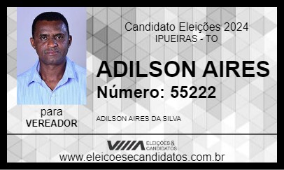 Candidato ADILSON AIRES 2024 - IPUEIRAS - Eleições