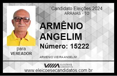 Candidato ARMÊNIO ANGELIM 2024 - ARRAIAS - Eleições