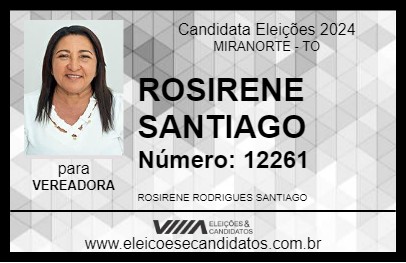 Candidato ROSIRENE SANTIAGO 2024 - MIRANORTE - Eleições