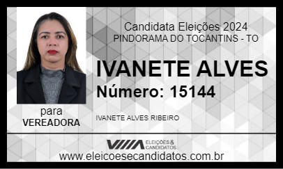 Candidato IVANETE ALVES 2024 - PINDORAMA DO TOCANTINS - Eleições