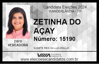 Candidato ZETINHA DO AÇAY 2024 - WANDERLÂNDIA - Eleições