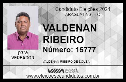 Candidato VALDENAN RIBEIRO 2024 - ARAGUATINS - Eleições