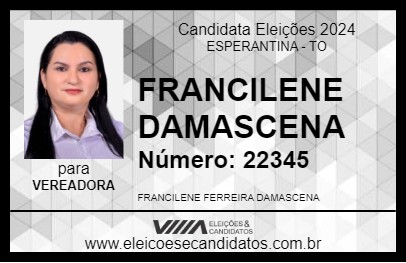 Candidato FRANCILENE DAMASCENA 2024 - ESPERANTINA - Eleições