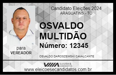 Candidato OSVALDO MULTIDÃO 2024 - ARAGUATINS - Eleições